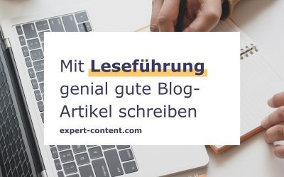 Mit Leseführung genial gute Blog-Artikel schreiben