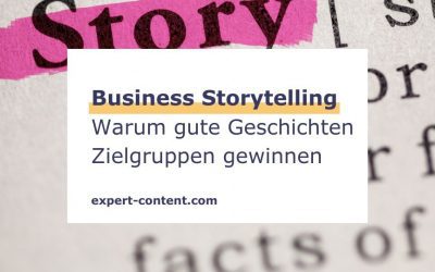 Business Storytelling: Warum gute Geschichten Zielgruppen gewinnen