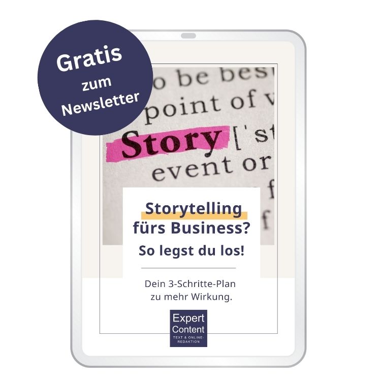 expert-content-gratis-zum-newsletter Tablet mit Titelblatt des Leitfadens und Schriftzug Storytelling fürs Business? So legst du los! Dein 3-Schritte-Plan zu mehr Wirkung. Gratis zum Newsletter